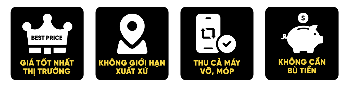 KHÔNG GIỚI HẠN XUẤT XỨ | KHÔNG CẦN PHỤ KIỆN | KHÔNG CÒN BẢO HÀNH | KHÔNG CẦN BÙ TIỀN