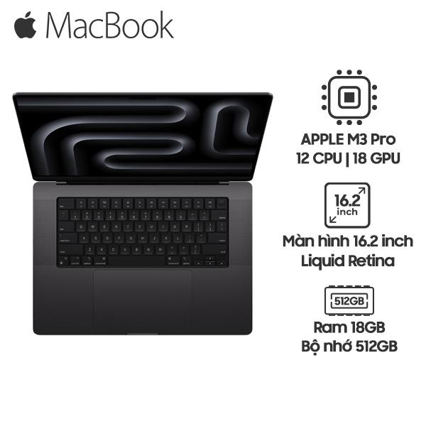 MacBook Pro 2023 16 Inch Chip M3 Pro 18GB/512GB SSD | Chính Hãng Apple Việt Nam