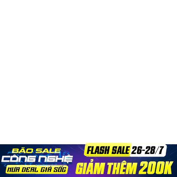 26 - 28/7: Flash Sale 200k