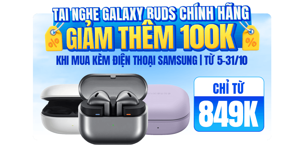 GALAXY BUDS - GIẢM THÊM 100K