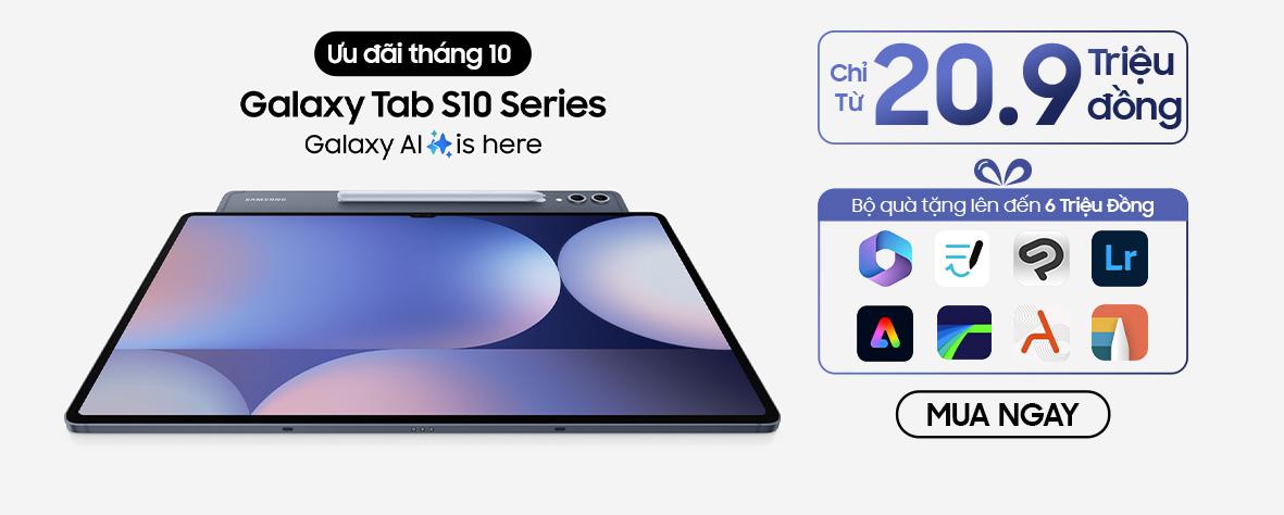 ƯU ĐÃI THÁNG 10 - GALAXY TAB S10 SERIE