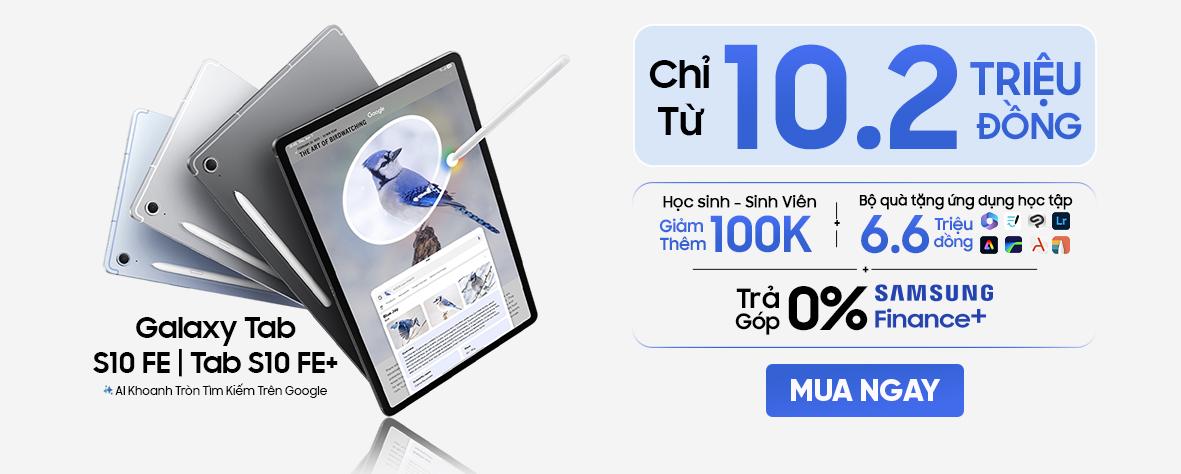 GALAXY TAB S10 FE | ƯU ĐÃI MỞ BÁN CỰC LỚN