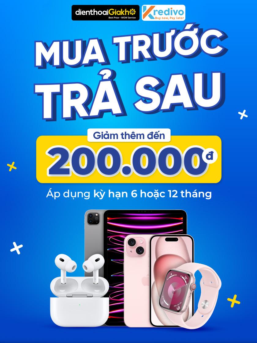 MUA TRƯỚC TRẢ SAU CÙNG KREDIVO