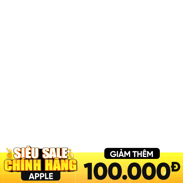 SIÊU SALE CHÍNH HÃNG - APPLE GIẢM 100K