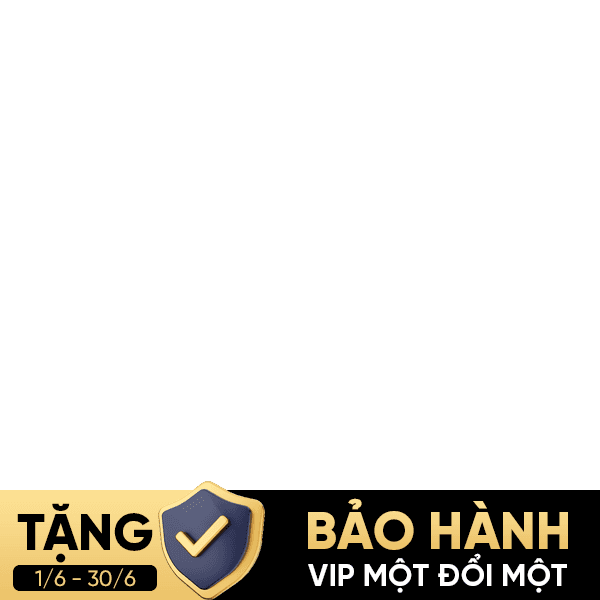 [1/6 - 30/6] Tặng gói bảo hành Vip 1 đổi 1