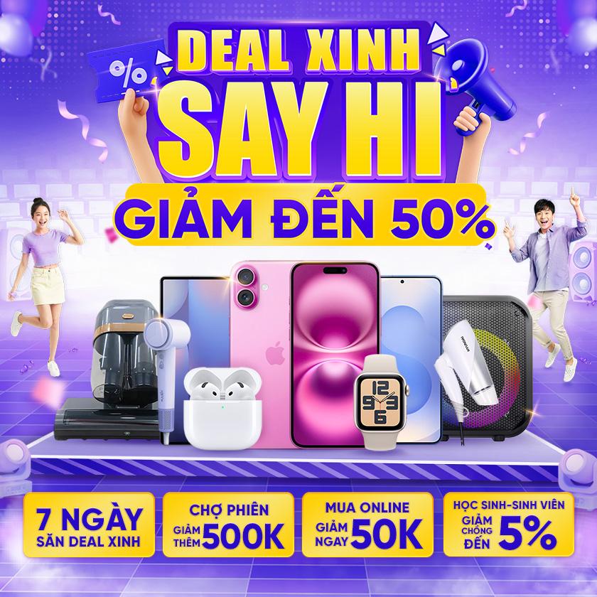 DEAL XINH SAY HI - GIẢM ĐẾN 50%