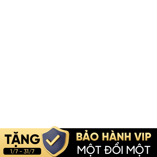 [1/7 - 31/7] Tặng gói bảo hành Vip 1 đổi 1