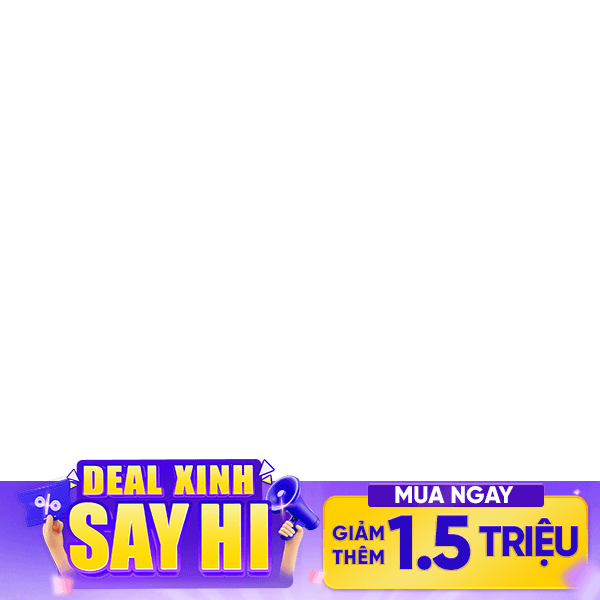 Deal Xinh "SAY HI" - Giảm thêm 1m5