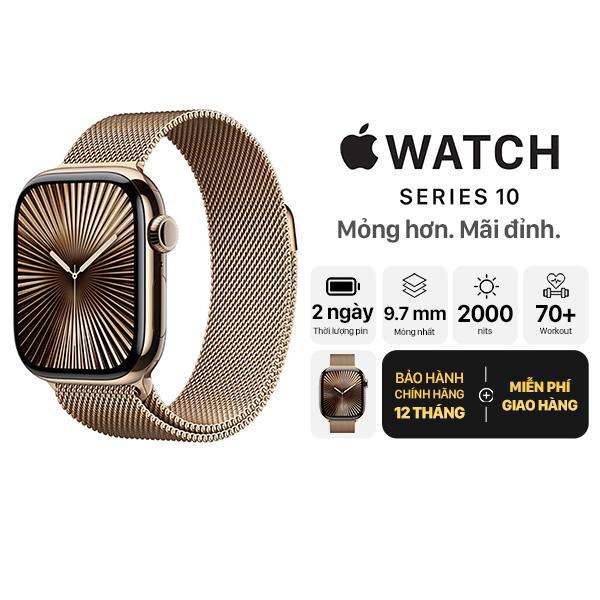Apple Watch Series 10 42mm GPS + Cellular Viền Titanium Dây Milanese Chính Hãng Apple Việt Nam 