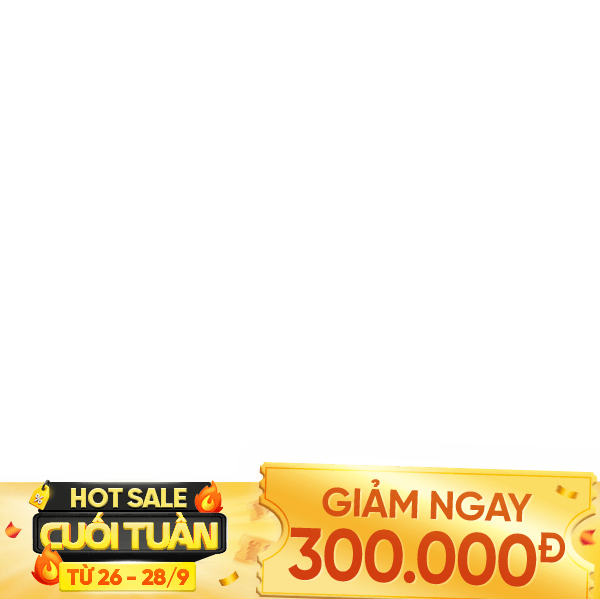 Hot sale cuối tuần 26-28/09 300k