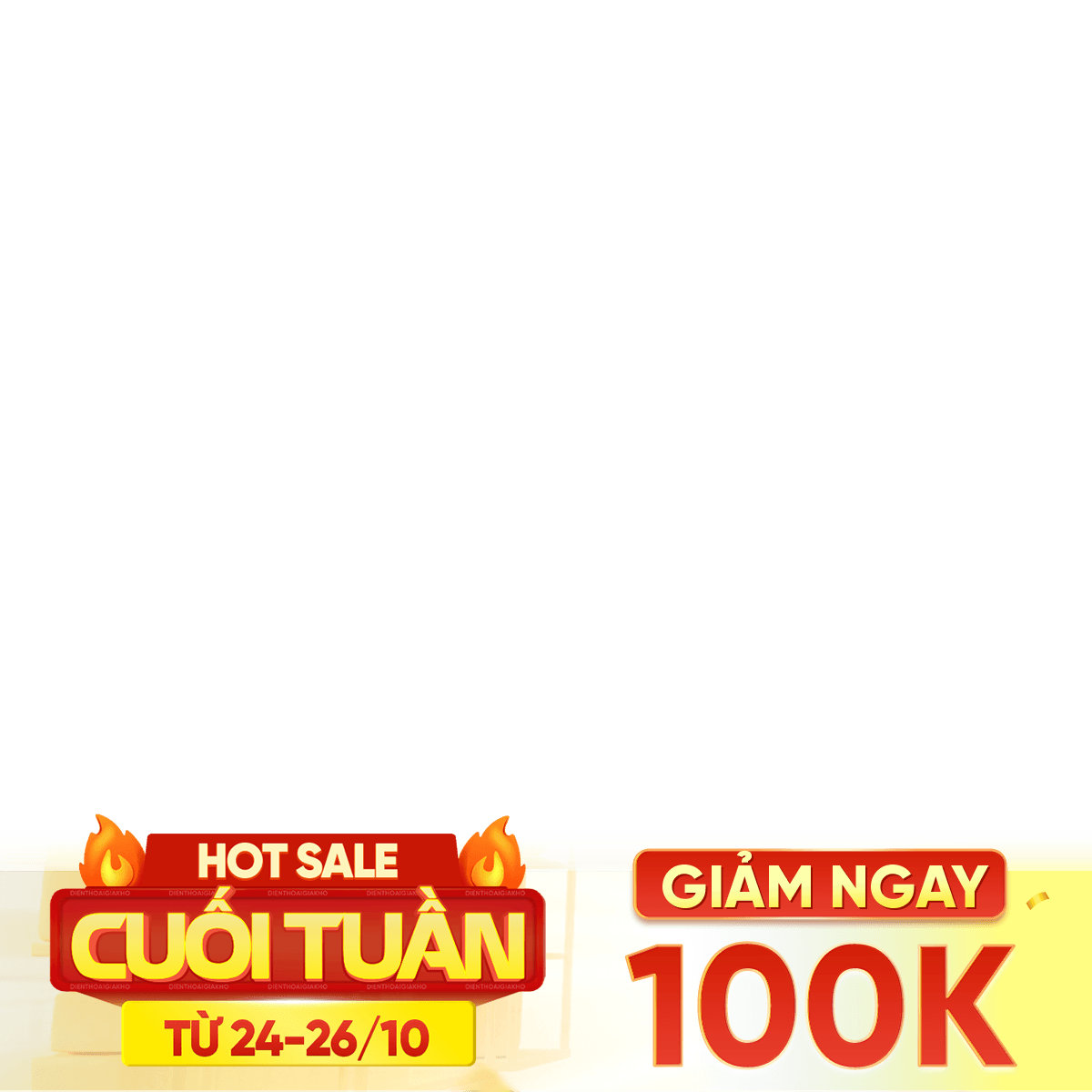 Hot sale cuối tuần 24-26/10 100k
