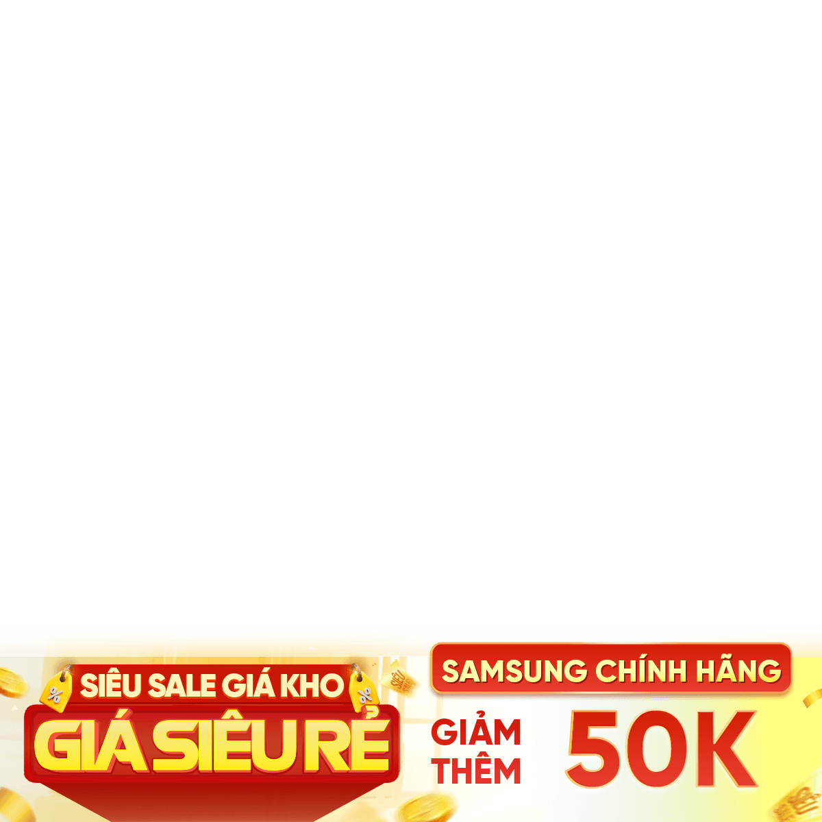 SIÊU SALE CHÍNH HÃNG - SAMSUNG 50K