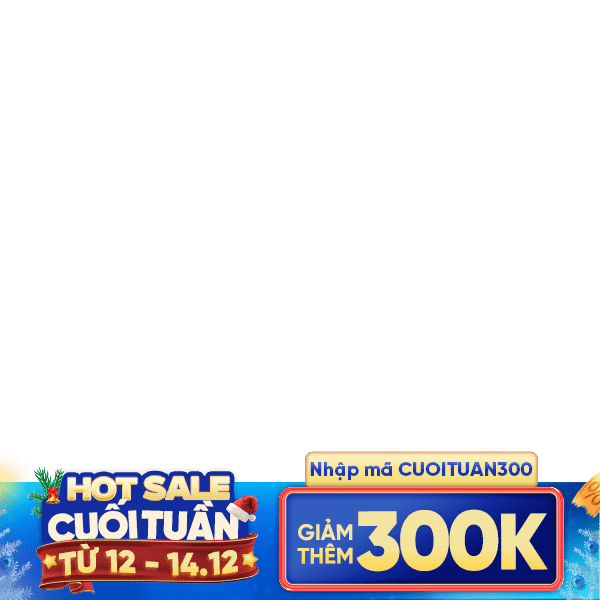 Hot sale cuối tuần 12-14/12 300k