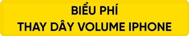 BIỂU PHÍ THAY DÂY VOLUME IPHONE