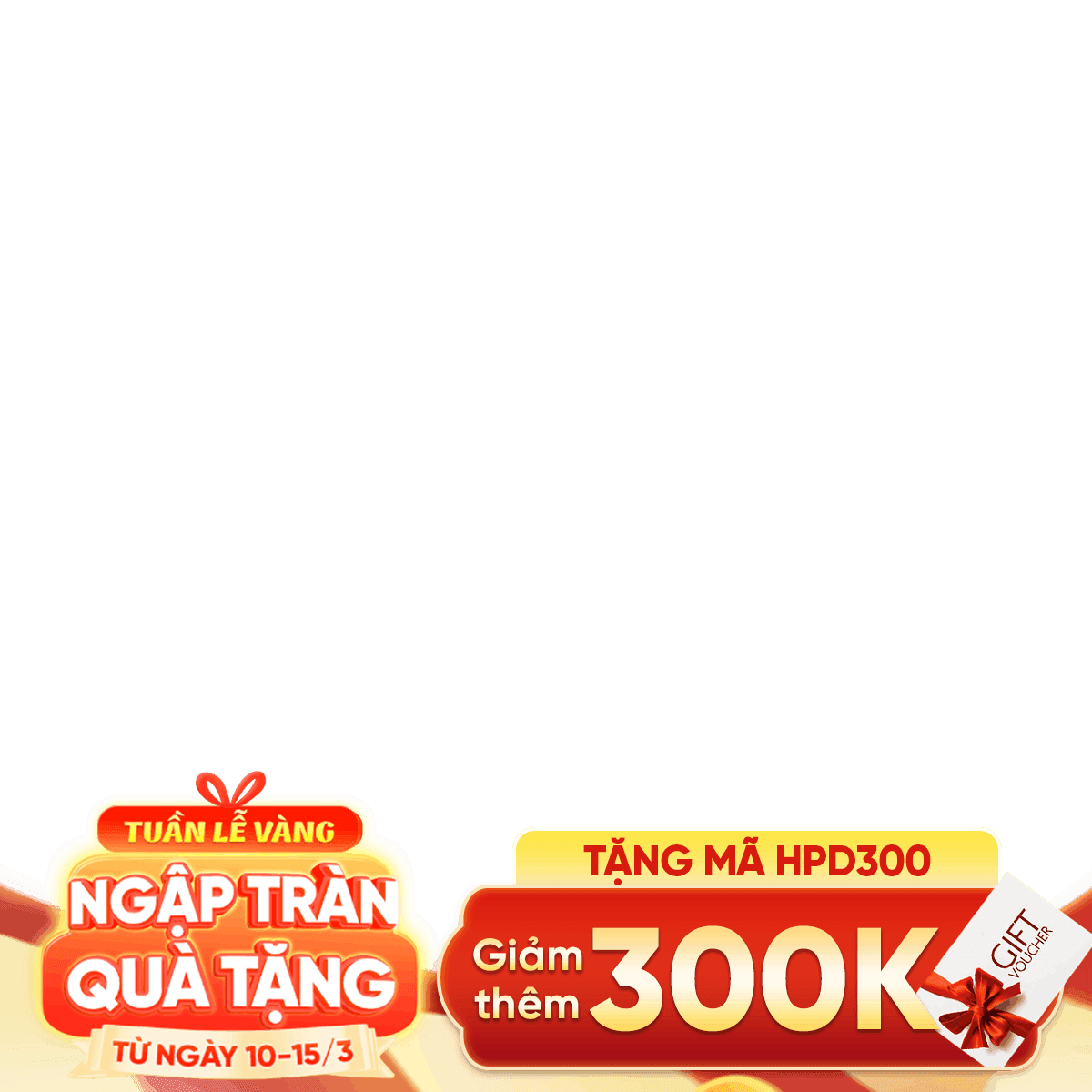 badge - sinh nhật - tuần lễ vàng Voucher 300K