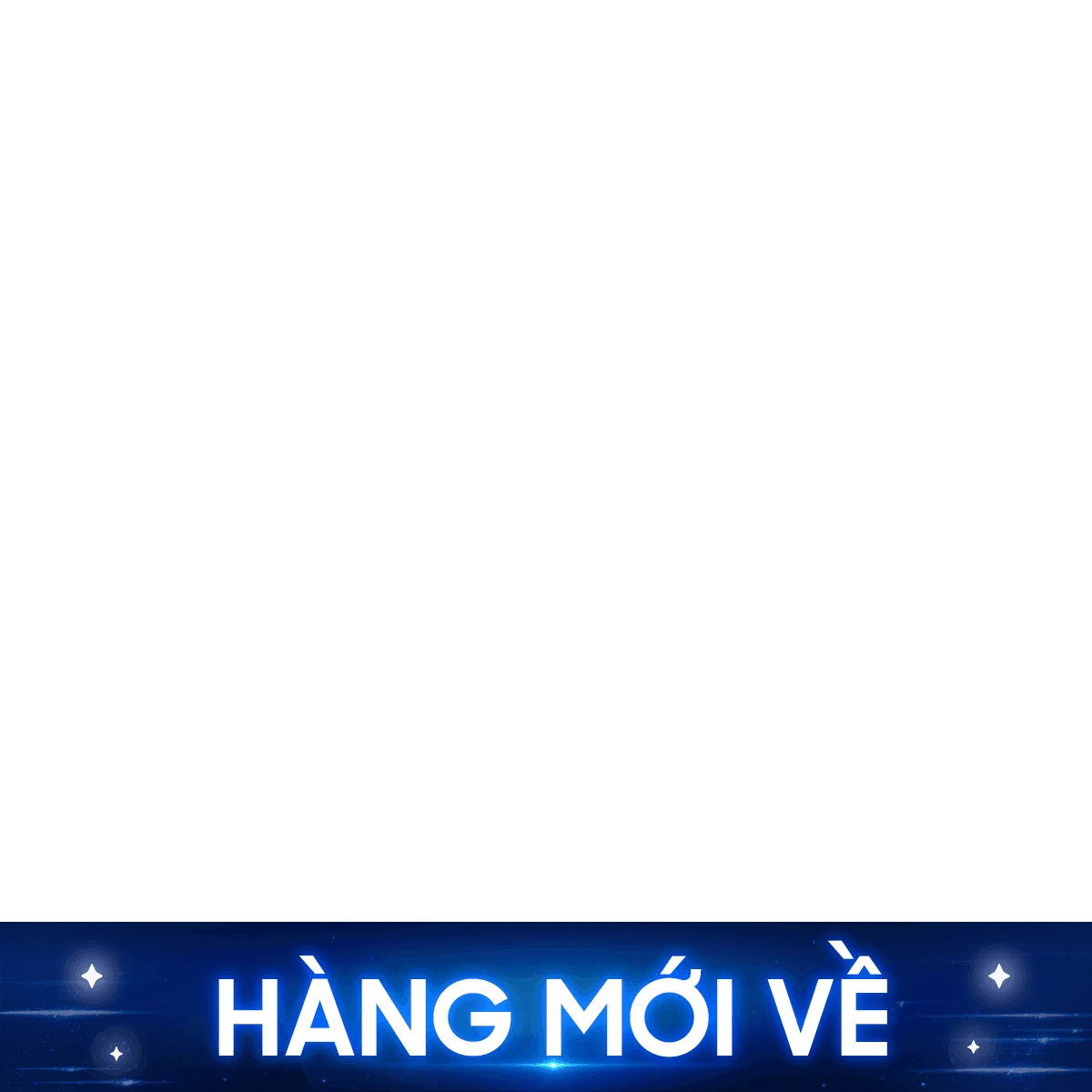 HÀNG MỚI VỀ