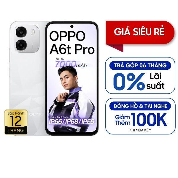 Oppo A6t Pro 8GB/128GB Chính Hãng