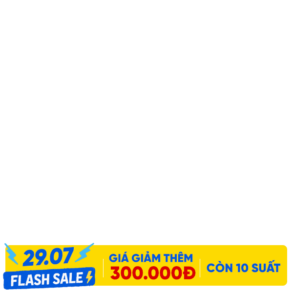 Flash Sale 29.7 - Giảm ngay 300k