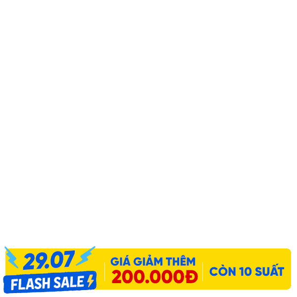 Flash Sale 29.7 - Giảm ngay 200k