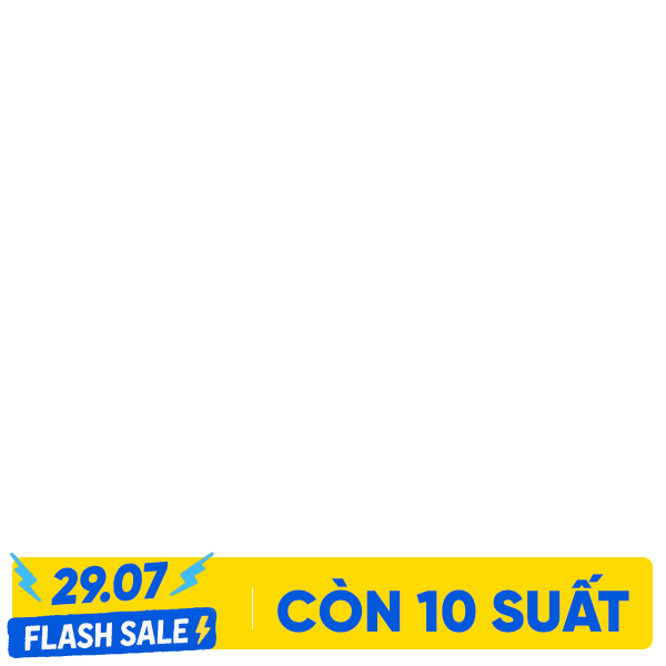 Flash Sale 29.7 - Còn 10 Suất
