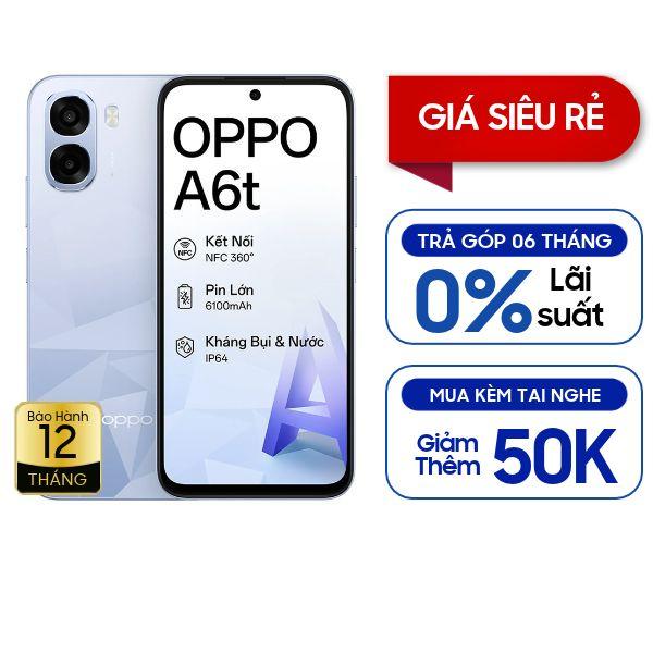 Oppo A6t 4GB/128GB Chính Hãng