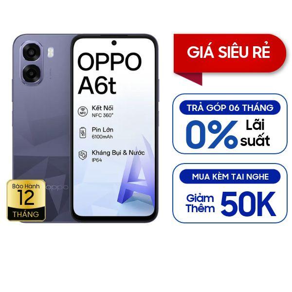 Oppo A6t 6GB/256GB Chính Hãng