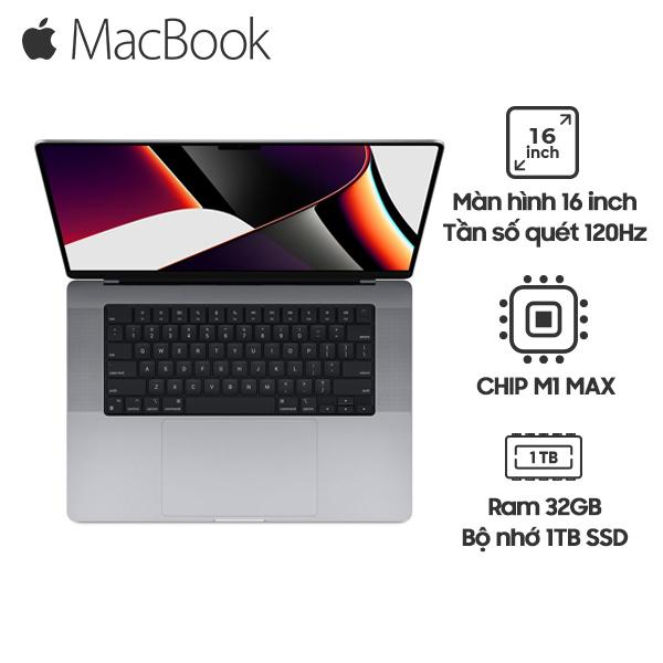 MacBook Pro 2021 16 Inch Chip M1 Max 10CPU | 32GPU | 32GB | 1TB SSD Chính Hãng (MK1H3, MK1A3)