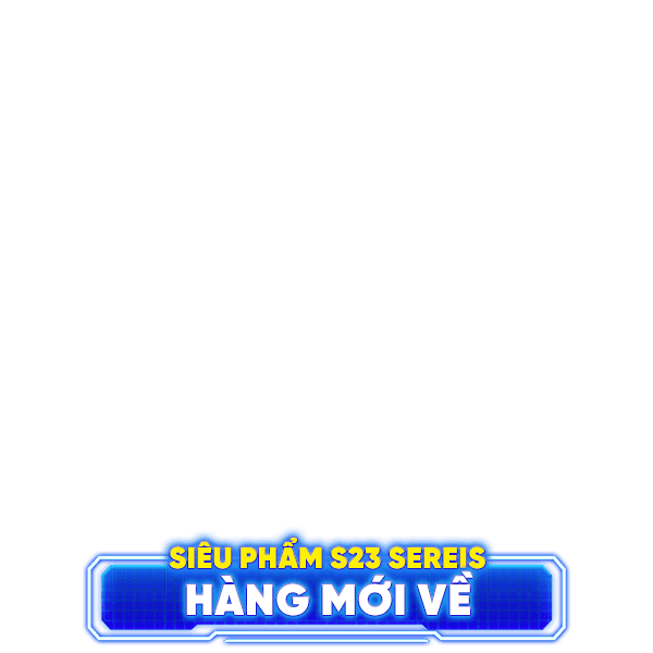 HANG MOI VE (S23 series) - Hero badge