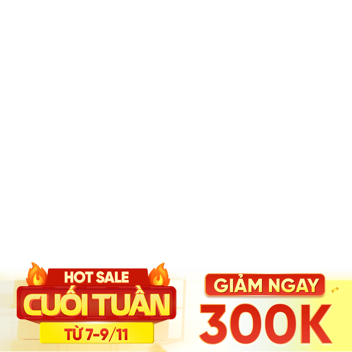 Hot sale cuối tuần 7-9/11 300k